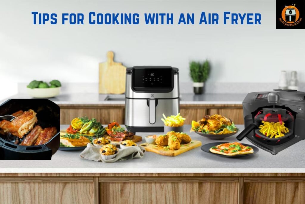 Tips for Cooking with an Air Fryer