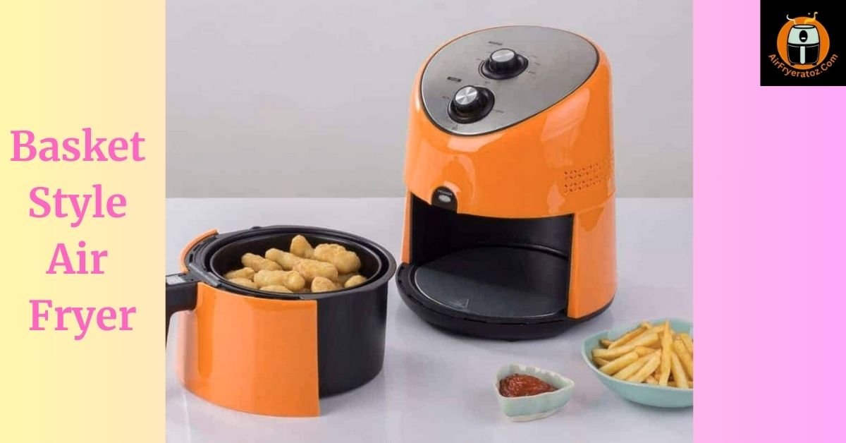 basket style air fryer