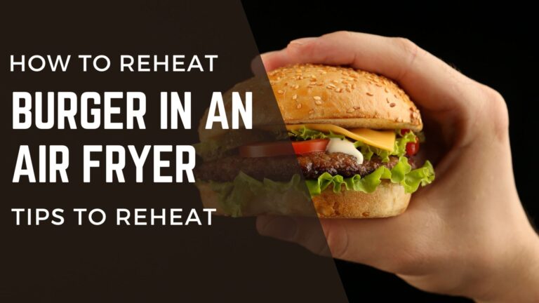 What Temp To Reheat Burger In Air Fryer